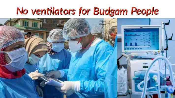 4 not-working Ventilators for more than 10 lakh Budgam people 1