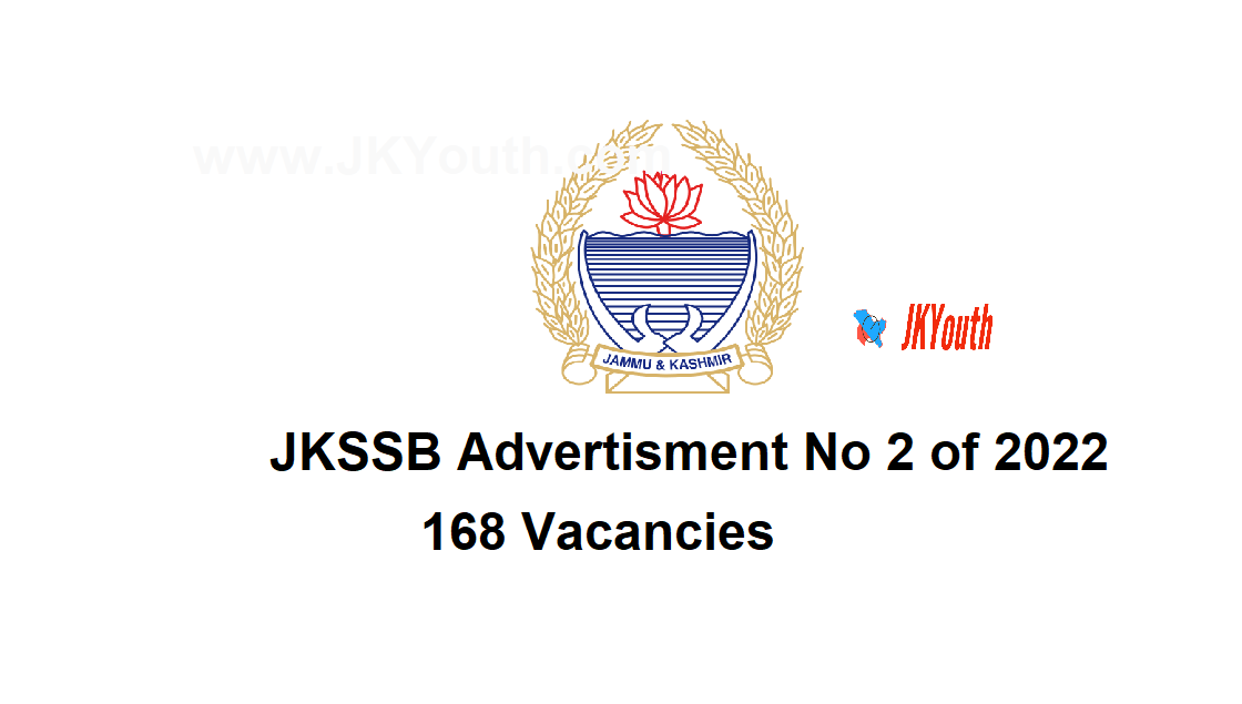 JKSSB Advertisement No 2 of 2022, 168 new Vacancies 1