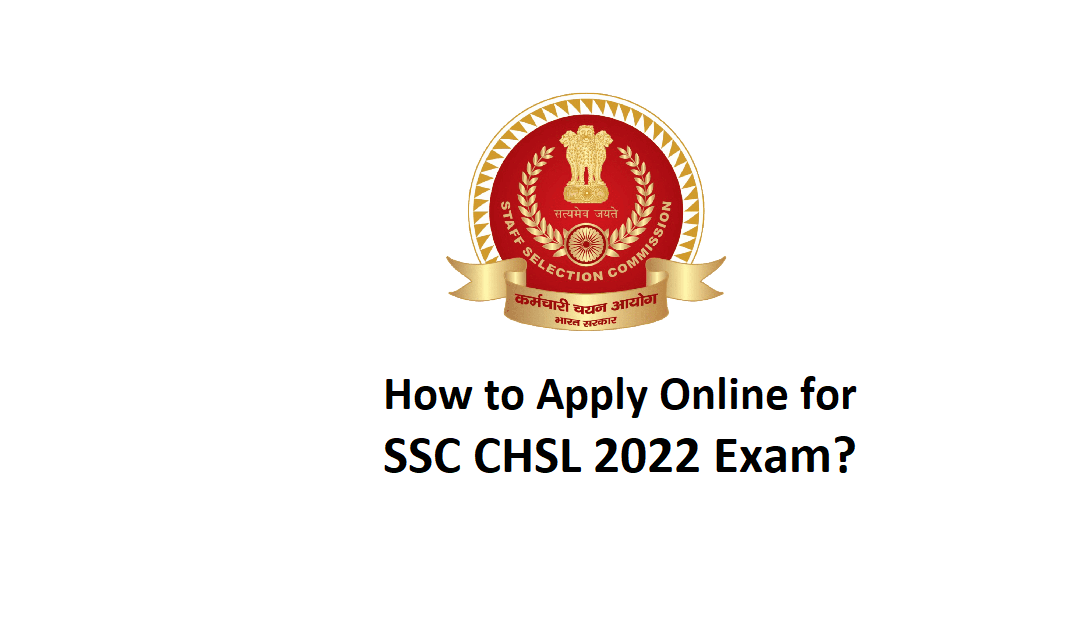 How to Apply Online for SSC CHSL 2022 Exam? 1